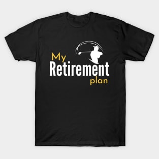 My (Golf) Retirement Plan Funny T-Shirt